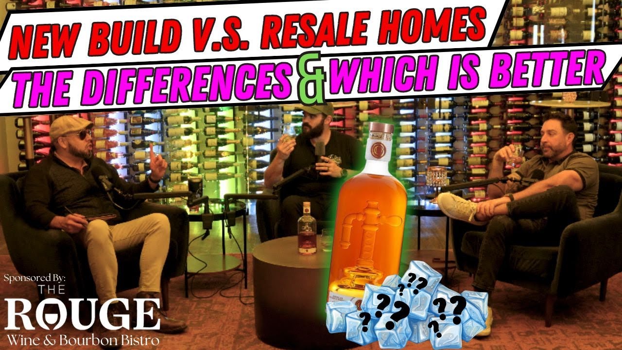 The Difference Between New Build & Resale Homes (ft.13th Century American Single Malt Whiskey)