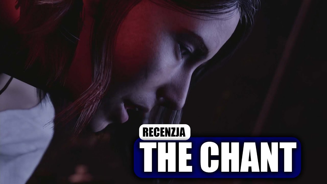 The Chant - recenzja. Słaba gra i jeszcze słabszy horror