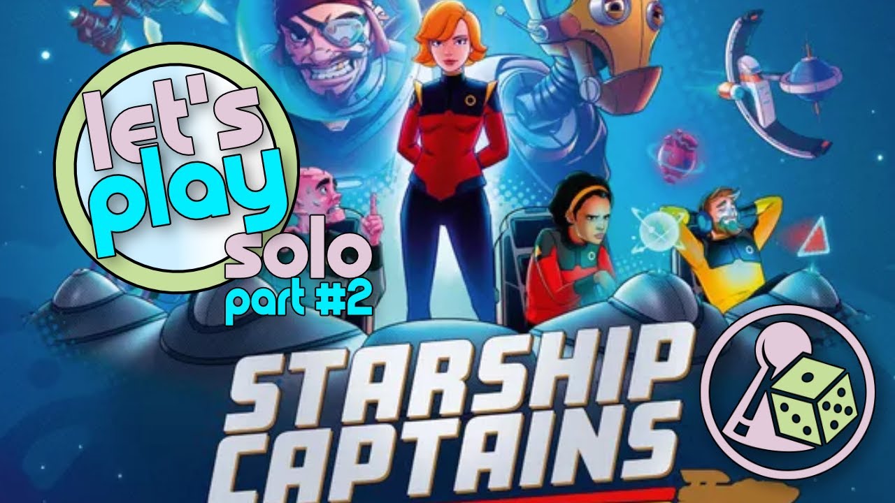 Let's play Starship Captains (Solo) - Part 2 and the end