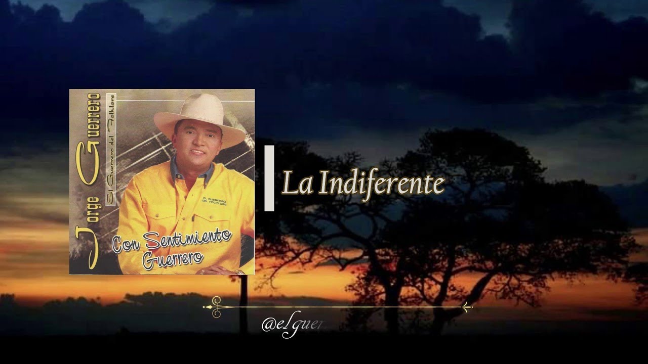Jorge Guerrero - La Indiferente