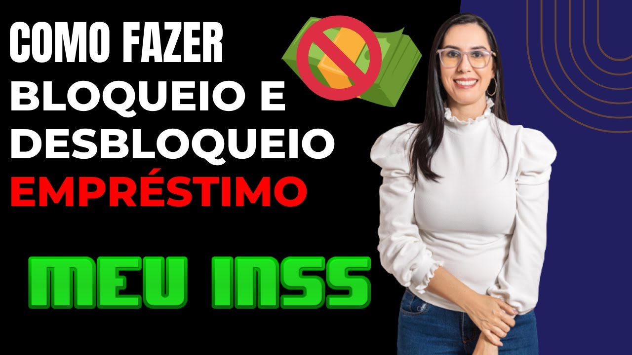 Como pedir bloqueio e Desbloqueio Empr&eacute;stimo Consignado no INSS