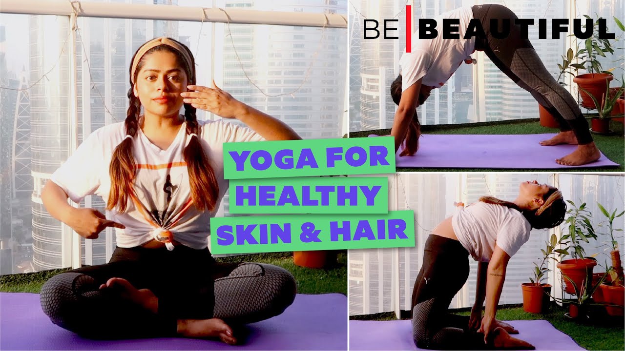 3 Effective Yoga Asanas for Hair Growth & Glowing Skin | Yoga for Hair & Skin | Be Beautiful