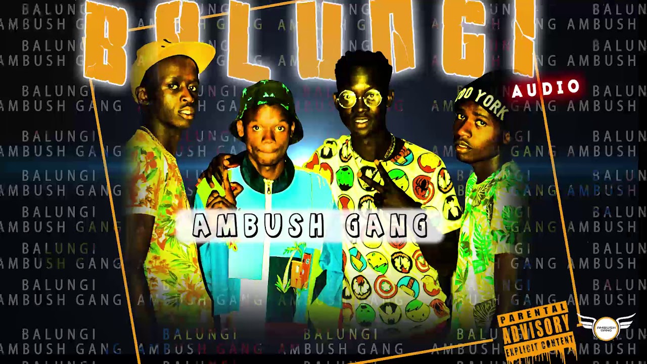 AMBUSH GANG- BALUNGI ( OFFICIAL AUDIO)