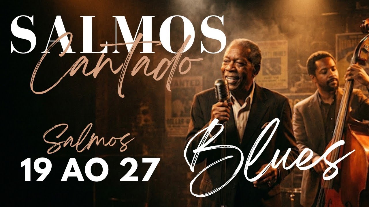 Salmos Cantados em Blues Suave (19 ao 27) | Louvor e Adoração