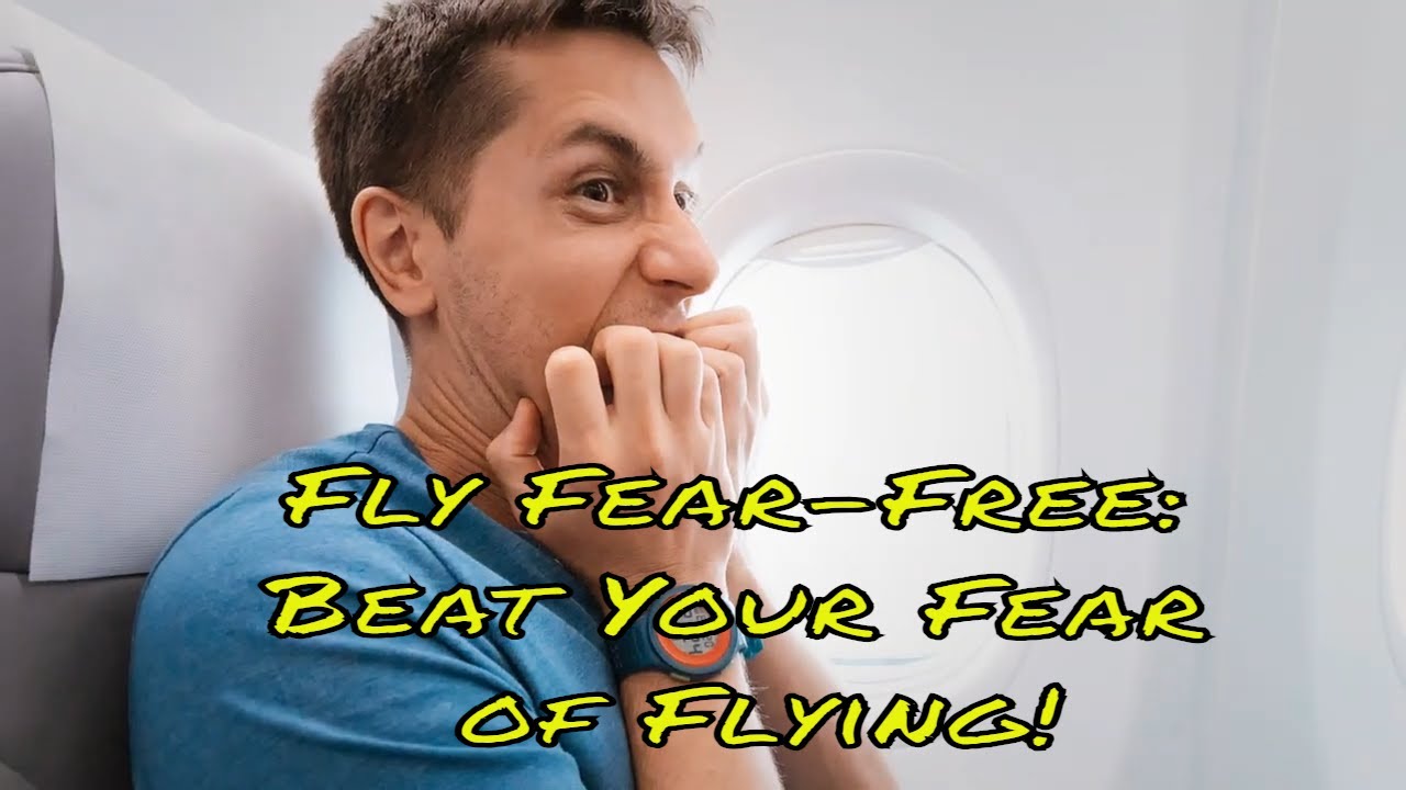 Fly Fear-Free: Beat Your Fear of Flying!