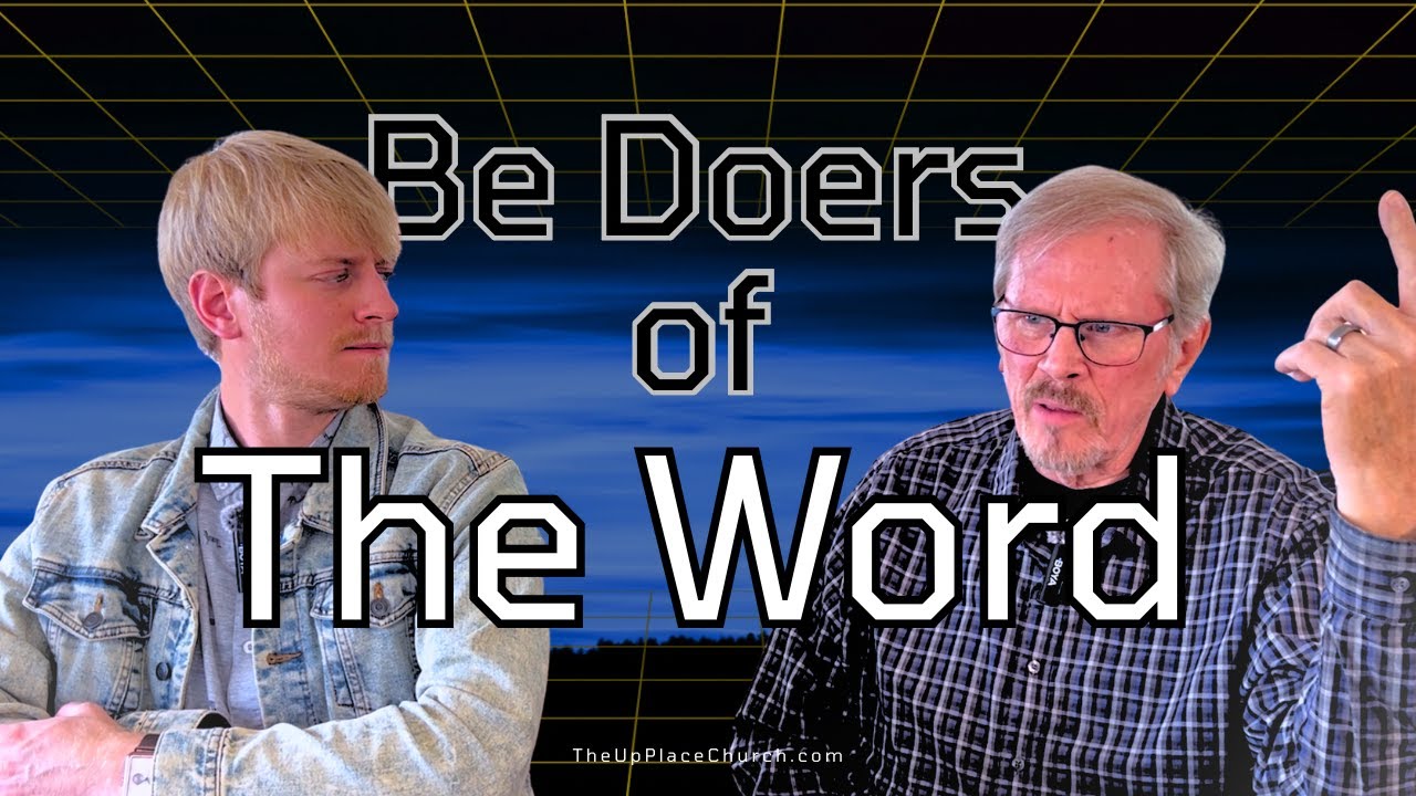 Be Doers of the Word (Pastor Ed Feldhaus)