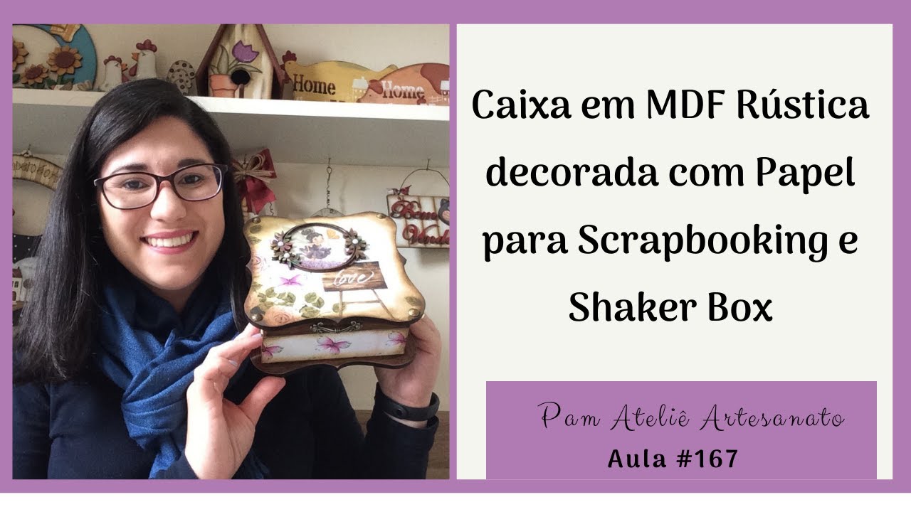 Caixa em MDF Rústica decorada com Papel para Scrapbooking e Shaker Box