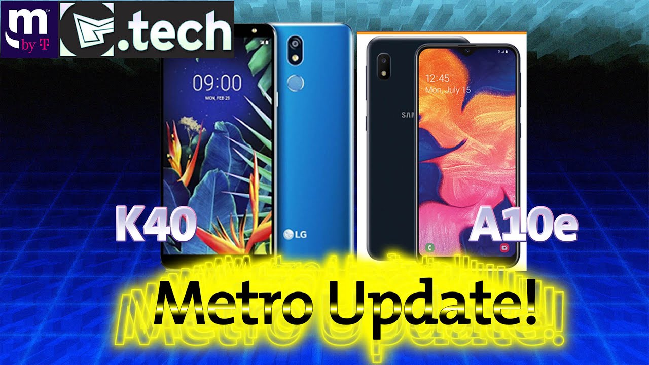Metro Update: LG K40 and Samsung Galaxy A10e from Metro by T-Mobile