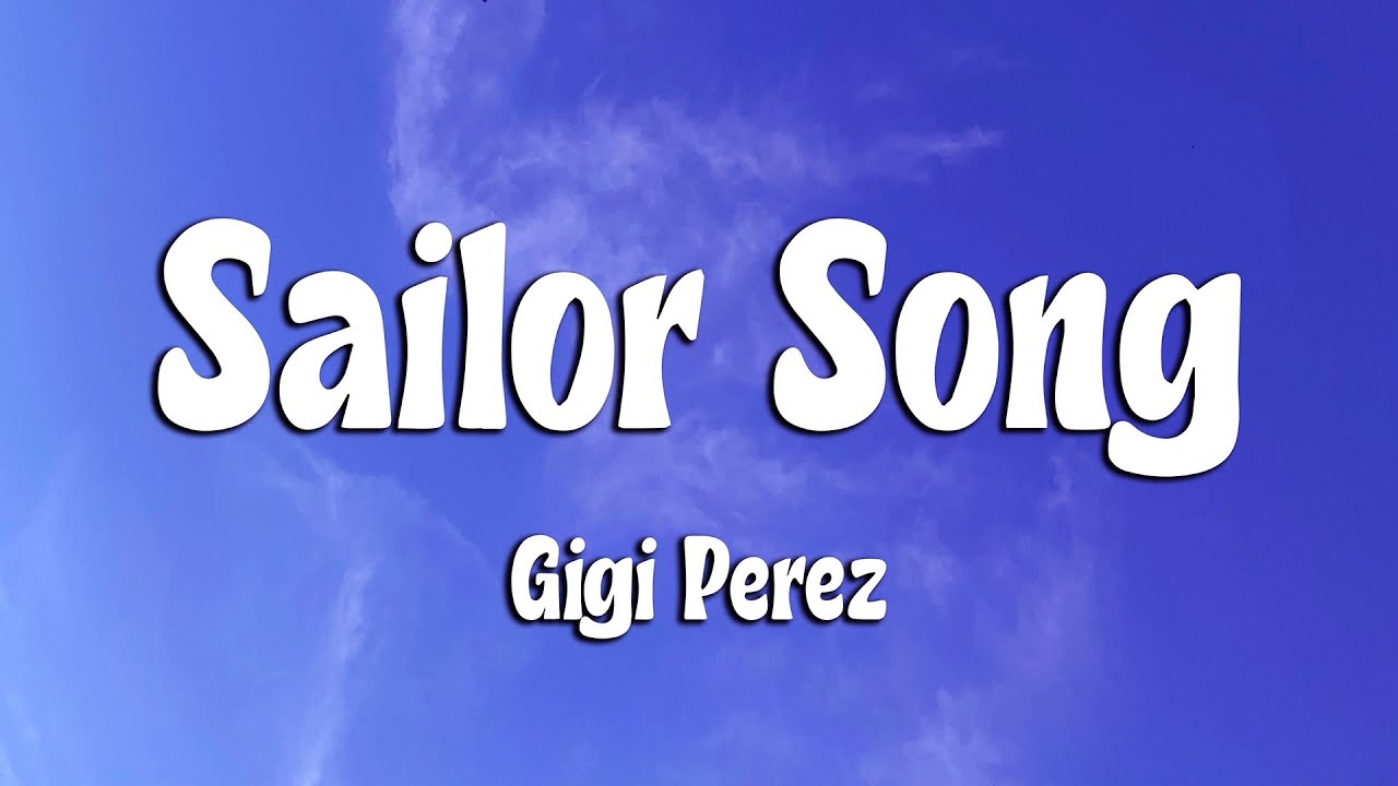 Gigi Perez - Sailor Song (Lyrics)