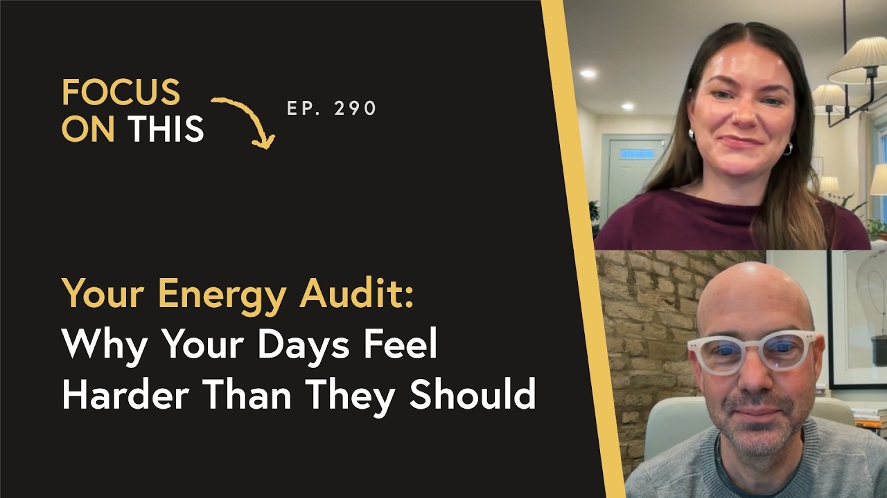 Your Energy Audit: Why Your Days Feel Harder Than They Should