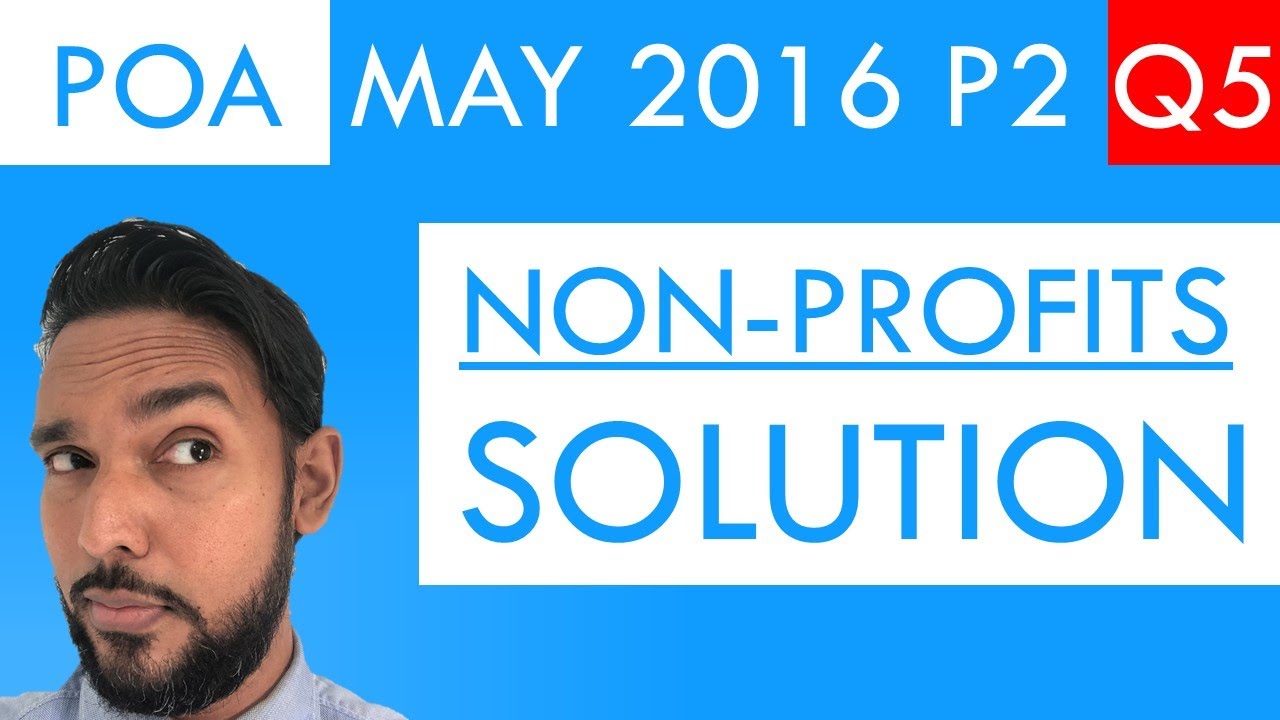 PoA - May 2016 P2 Q5 - Solution | Non- Profit Organizations | Statement of Affairs | Receipts & Pmts