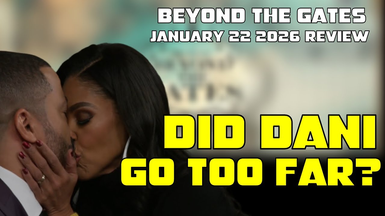 Beyond the Gates | January 22 2026 Review | Dani Kisses Bill. Vanessa gets Confronted.