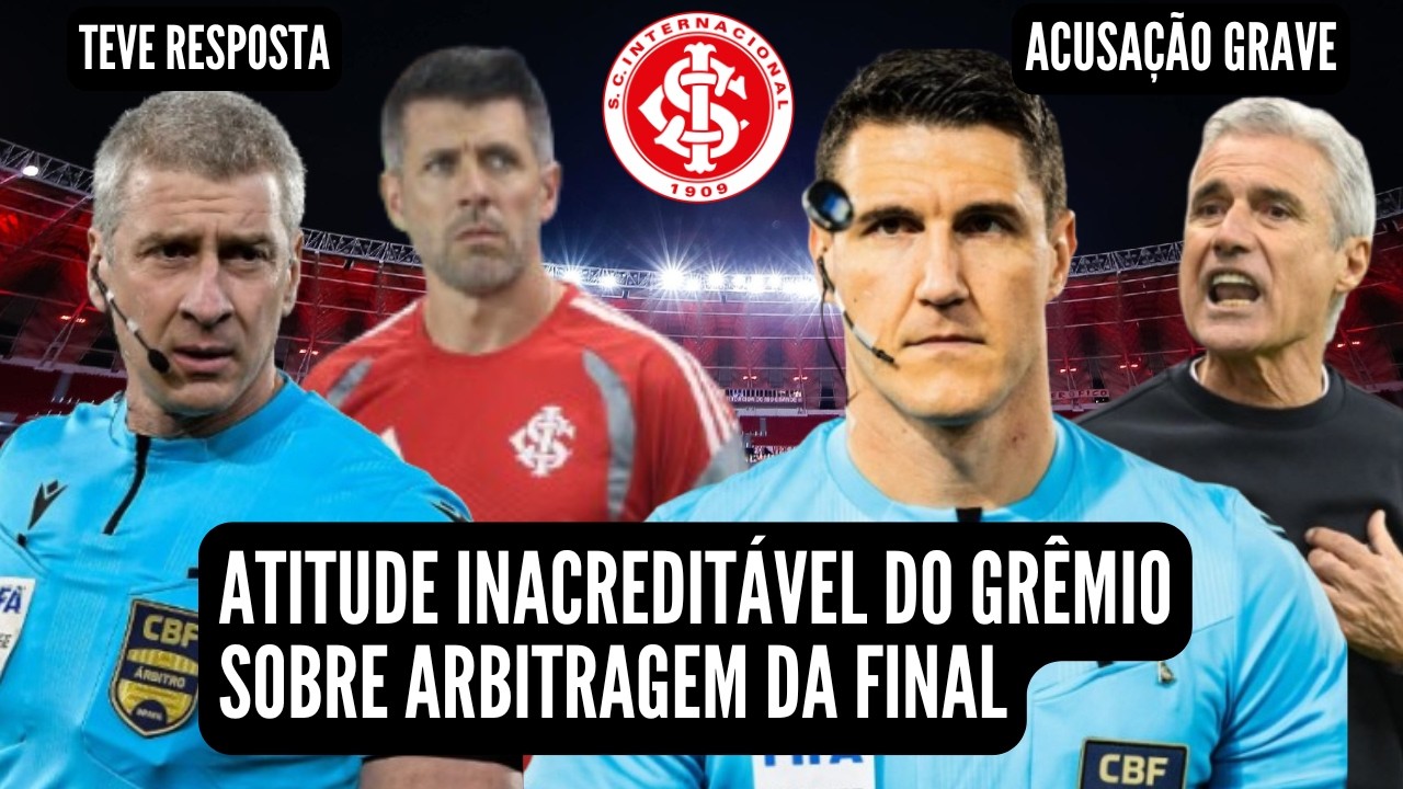 🚨 NOTÍCIAS DO INTER 💣 BOMBA 💣 ABSURDO! ATITUDE INACREDITÁVEL DO GRÊMIO PARA FINAL | OLHA ISSO  🚨