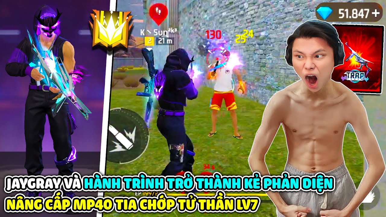[FREE FIRE] HÀNH TRÌNH TRỞ THÀNH KẺ PHẢN DIỆN*JAYGRAY NÂNG CẤP MP40 TIA CHỚP TỬ THẦN LV7 TROLL NOOB