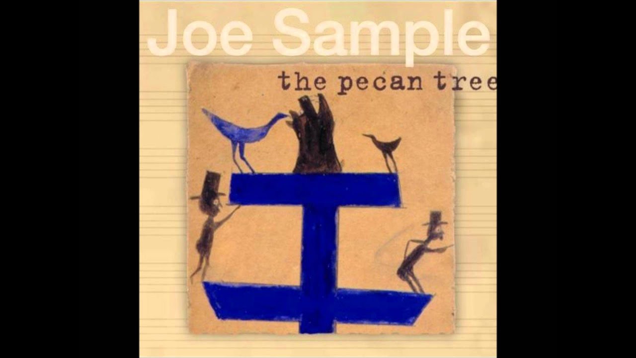 Joe Sample- The Pecan Tree