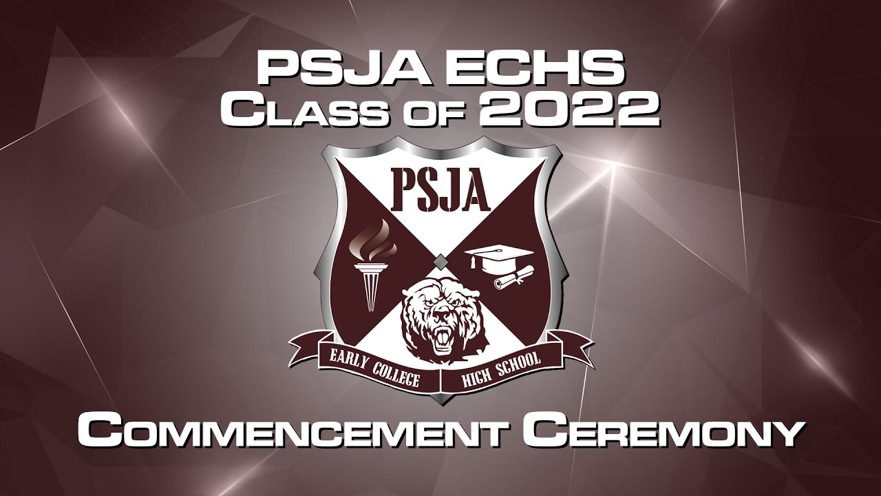2022 PSJA ECHS Commencement Ceremony
