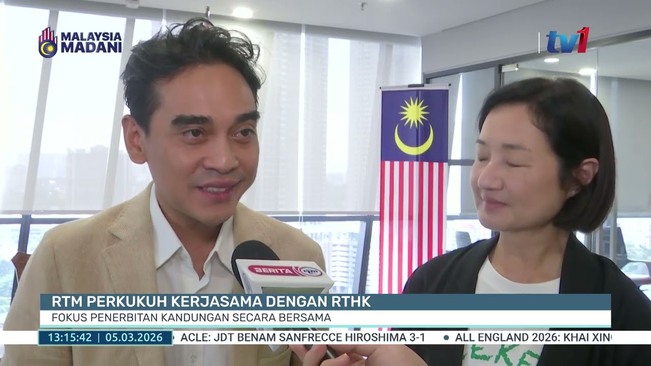5 MAC 2026 - BTH - RTM PERKUKUH KERJASAMA DENGAN RTHK: FOKUS PENERBITAN KANDUNGAN SECARA BERSAMA