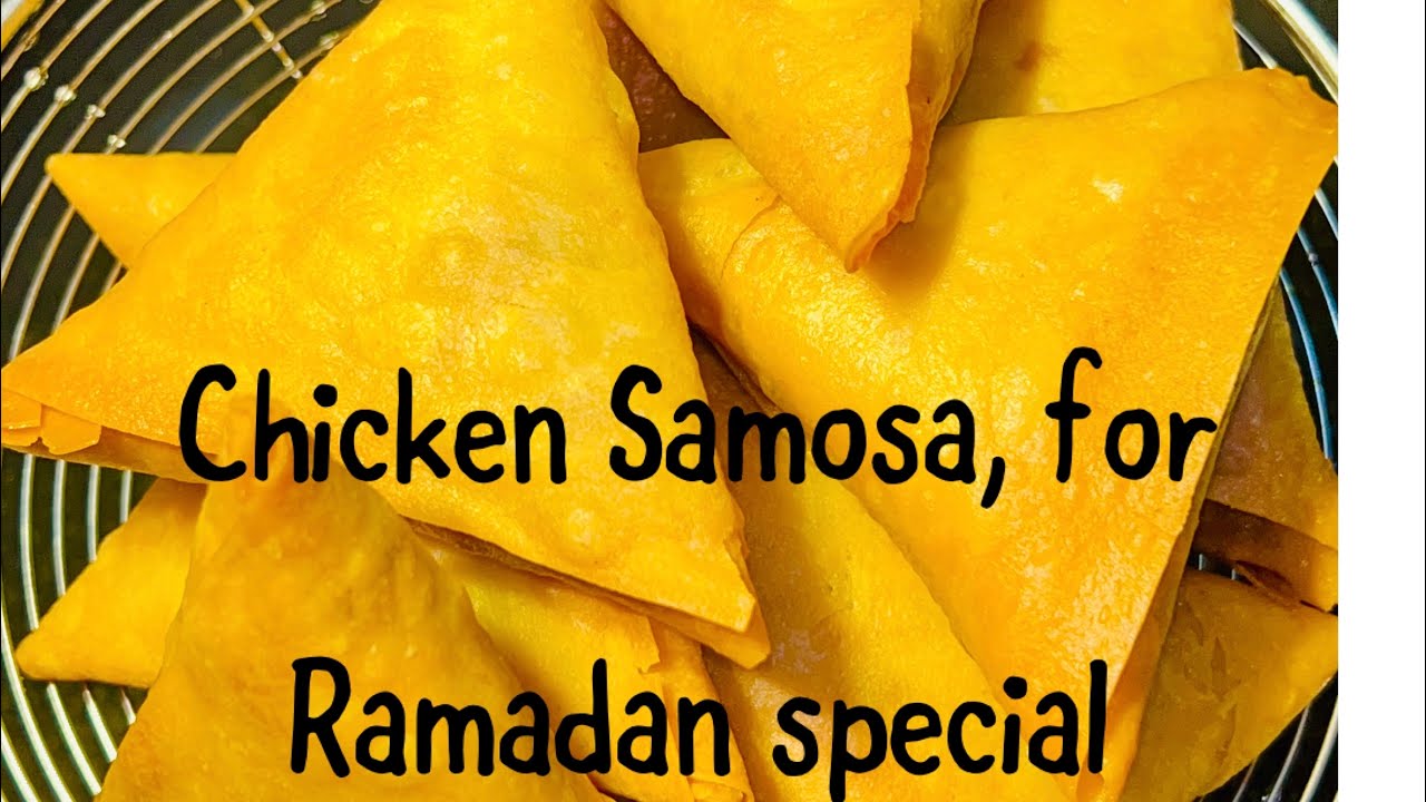 Chicken Samosa, a must-have during Ramadan
