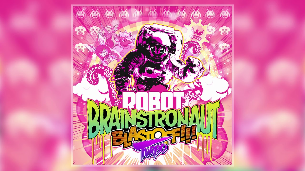 Renard - ROBOT BRAINSTRONAUT BLASTOFF​!​!​! TURBO - DON'T QUIT FRIENDS (feat. Pen Ward)