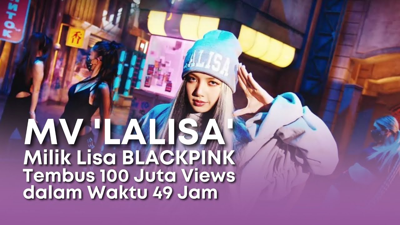 WOW! 'LALISA' Milik Lisa BLACKPINK Jadi MV Debut Solo Tercepat yang Capai 100 Juta Views | Sonora.ID