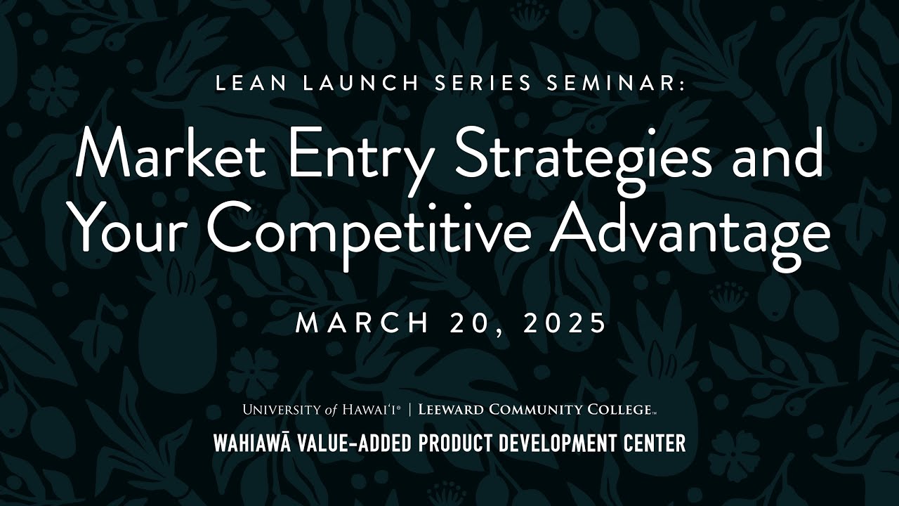 Market Entry Strategies and Your Competitive Advantage | March 20, 2025
