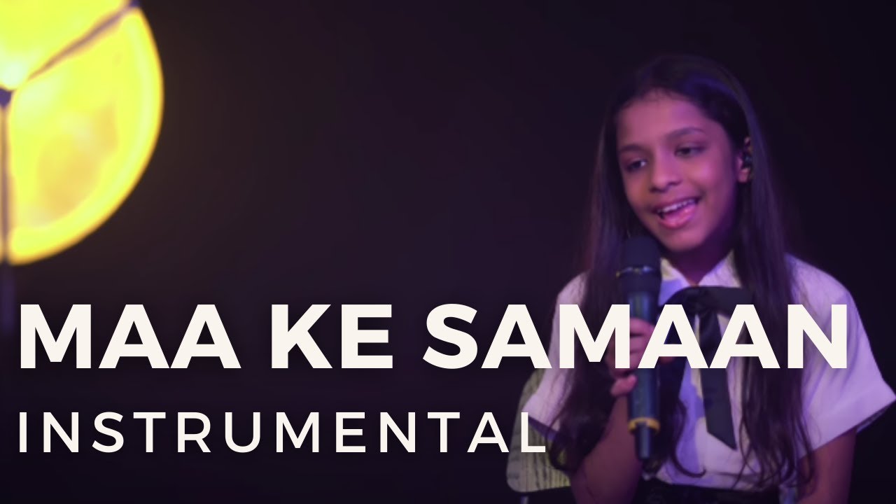 Maa ke Samaan - Instrumental Karaoke with Lyrics | Original Key | Full track Instrumental