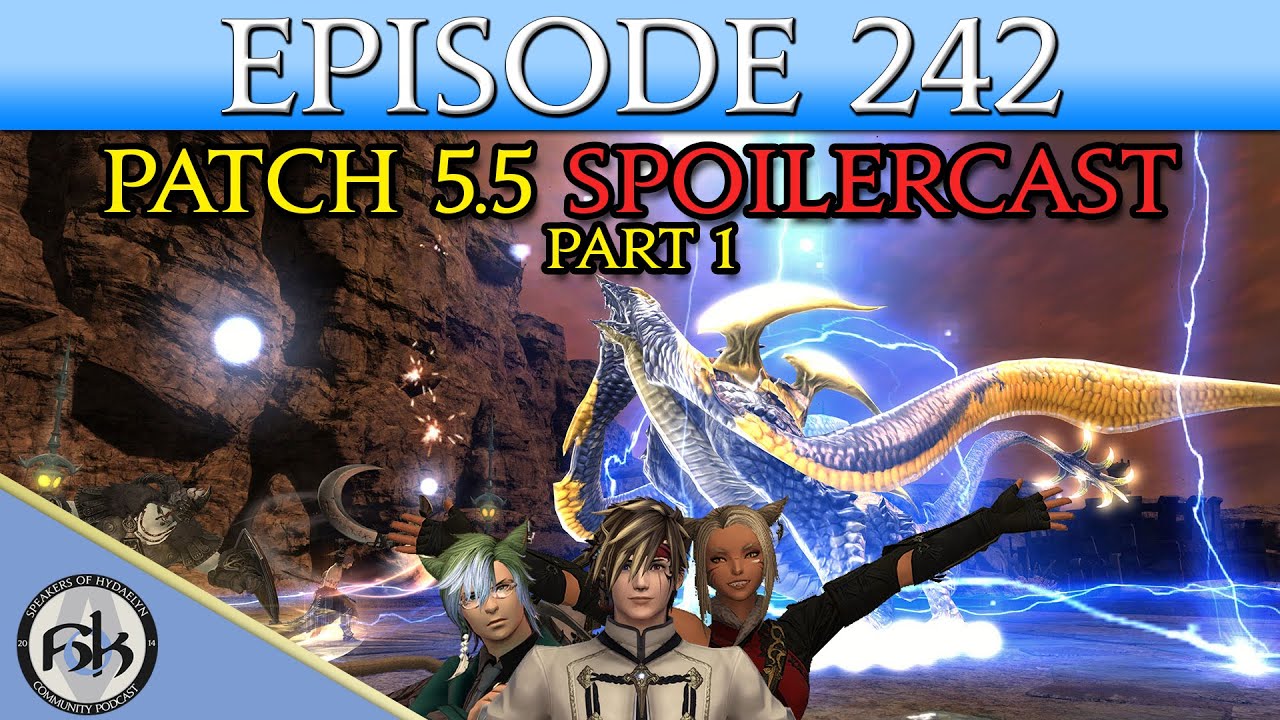 [FFXIV] Patch 5.5 SPOILERCAST Part 1 | SoH #242