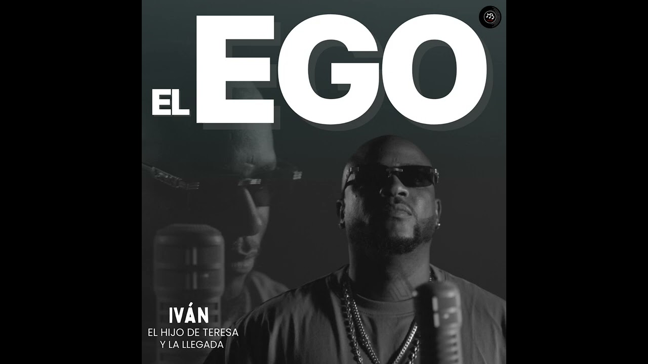 El Ego - Iván El Hijo de Teresa & La Llegada // 2025