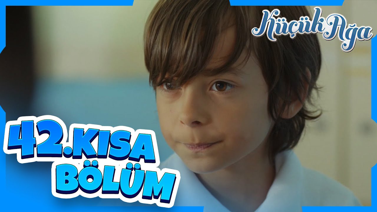 Küçük Ağa 42. Kısa Bölüm