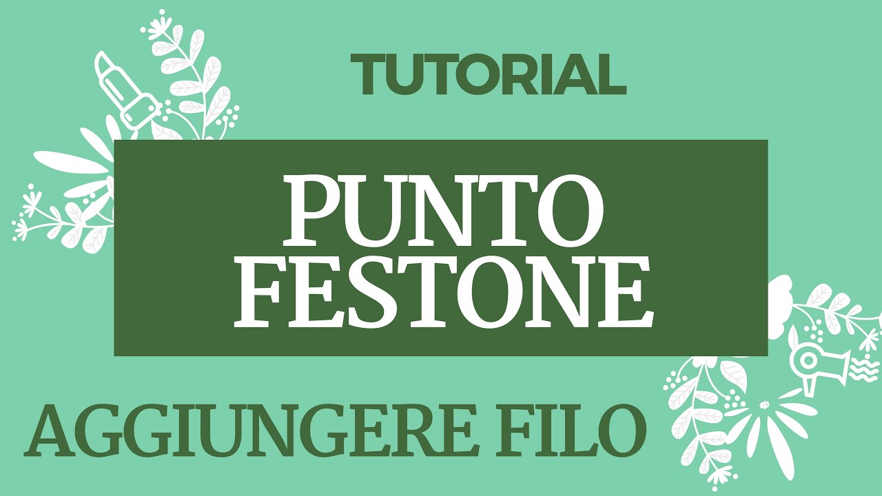 TUTORIAL PUNTO FESTONE AGGIUNGERE FILO