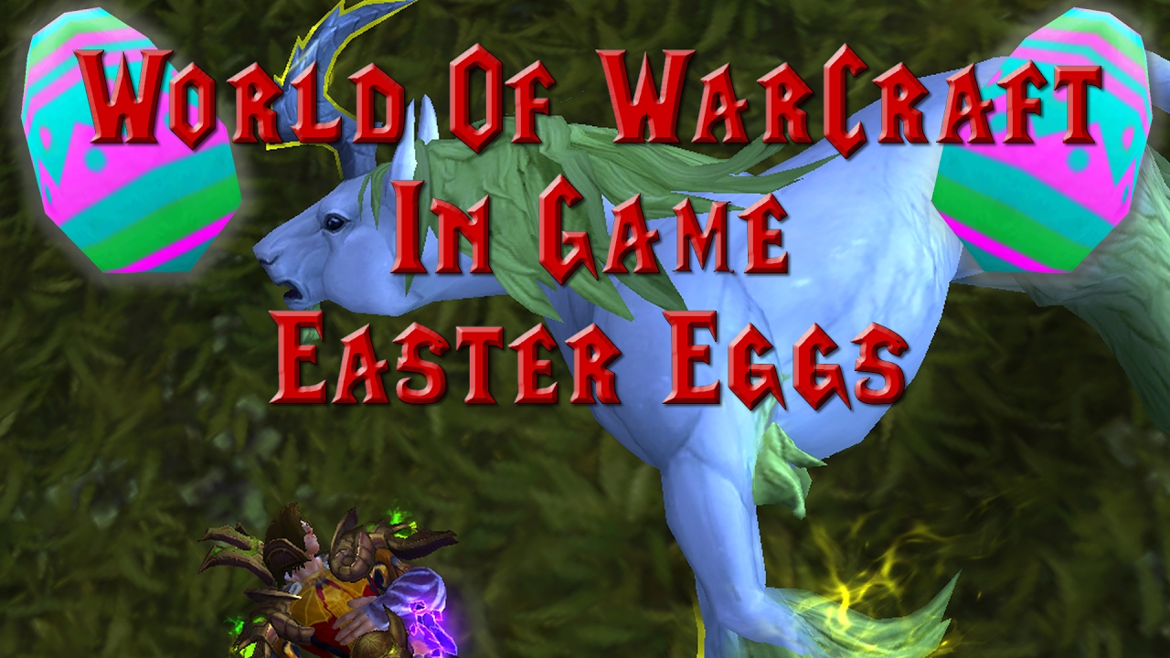World Of Warcraft Easter Eggs -1-