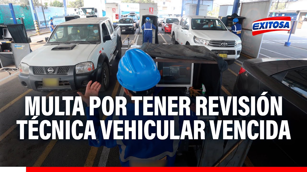 🔴🔵La Hora del Volante: Multa por tener revisión técnica vehicular vencida