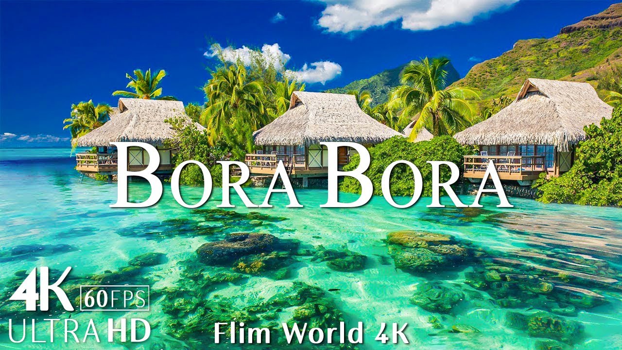 Bora Bora 4k Paradise Relexation Film - Healing Relack Music - Travel Nature