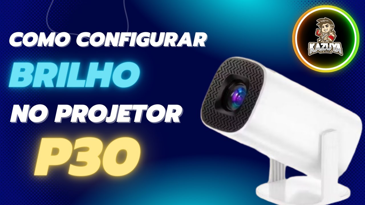 🔴COMO ALTERAR O BRILHO DO PROJETOR P30🔴