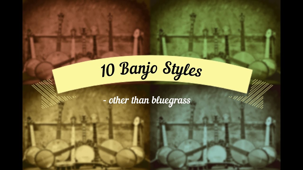 10 Banjo Styles (other than Bluegrass)