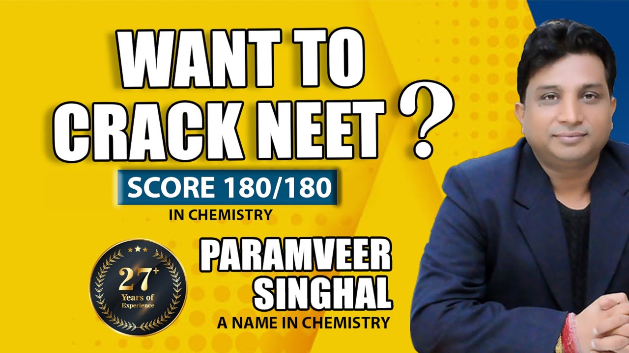 Want to Crack NEET 2023 | Score 180/180 in NEET Chemistry | Paramveer Singhal | Chemistry Clinic