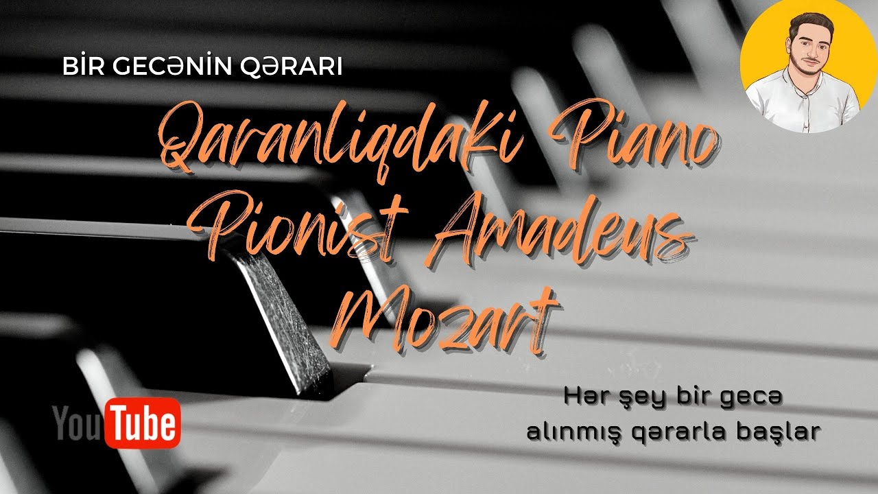 Hüseyin Kərimov Bir Gecənin Qərarı Səsli Kİtab #11 Qaranlıqdaki Piano Pionist Amadeus Mozart