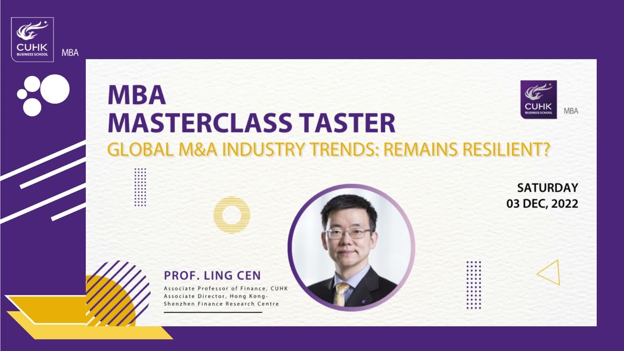CUHK MBA Experience Day 2022 - M&A Masterclass Taster by Prof Ling Cen