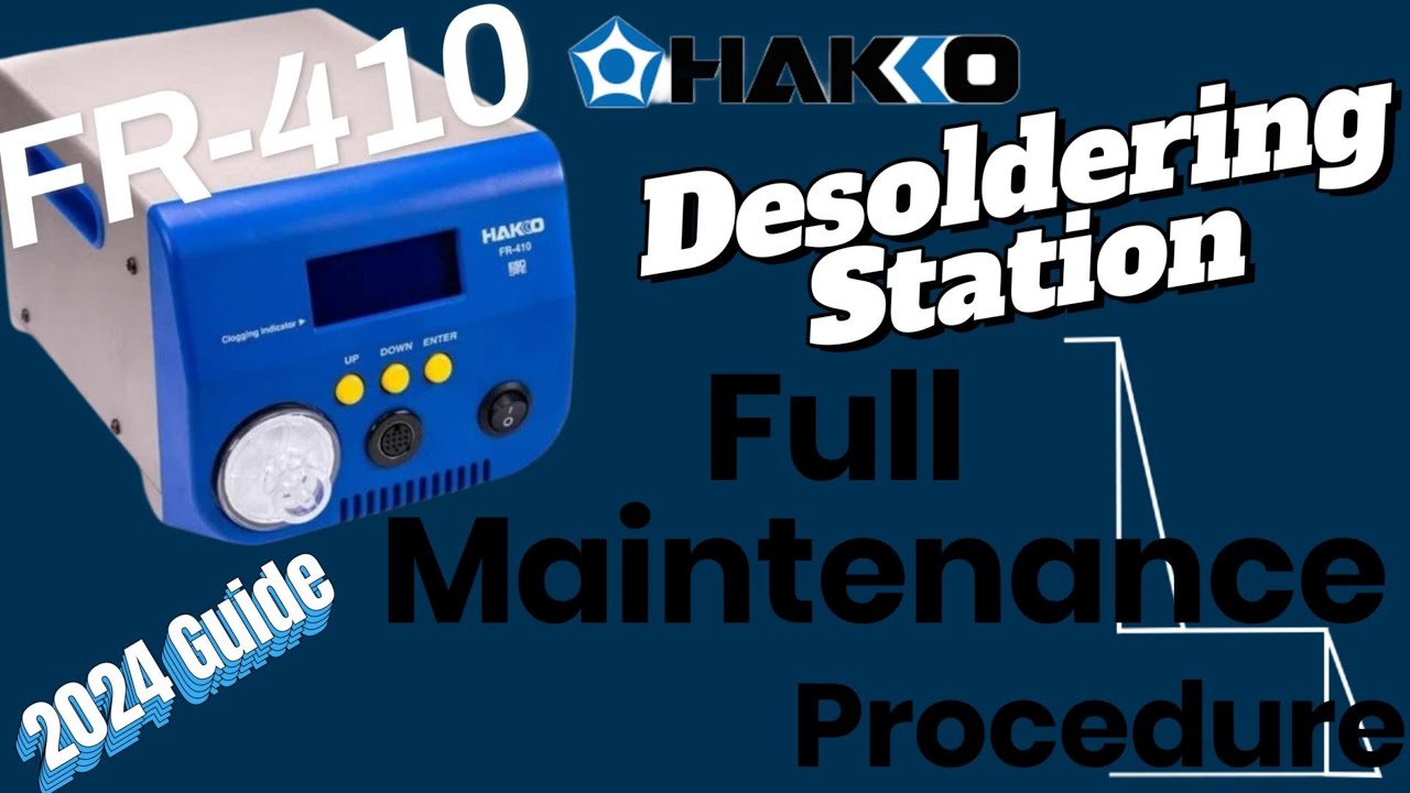 HAKKO FR-410 Desoldering Station: How to Perform Maintenance and Filter Replacement