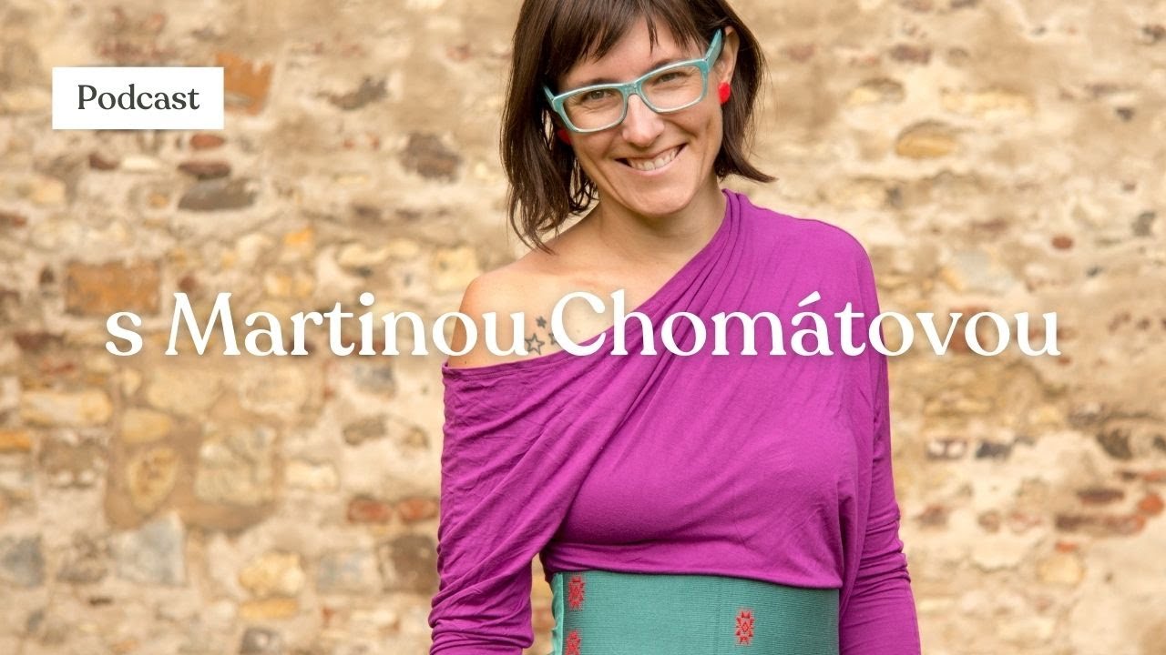KBV s Martinou Chom&aacute;tovou o hravosti i při mateřstv&iacute; a o mindfulness