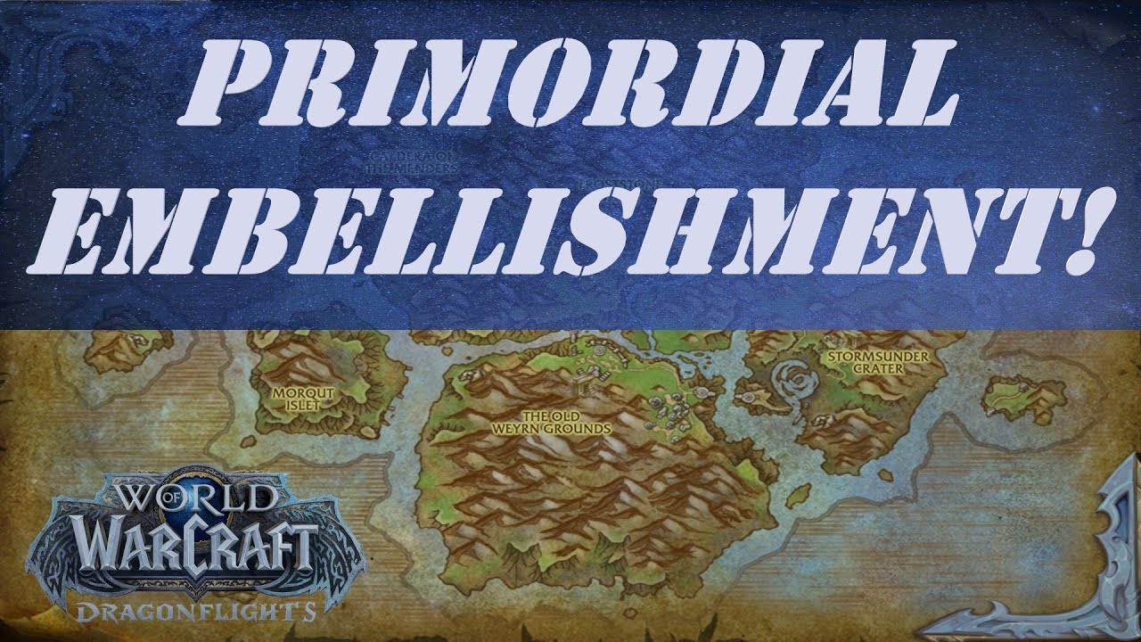 Primordial Embellishment! Wow Quest