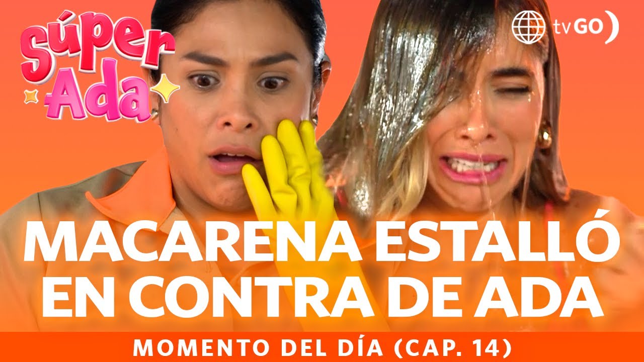 Súper Ada: Ada aprovechó el momento y le tiró un balde de agua a Macarena (Capítulo n°14)