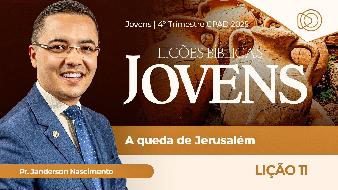EBD Lição 11 A Queda de Jerusalém - Aula dos Jovens CPAD