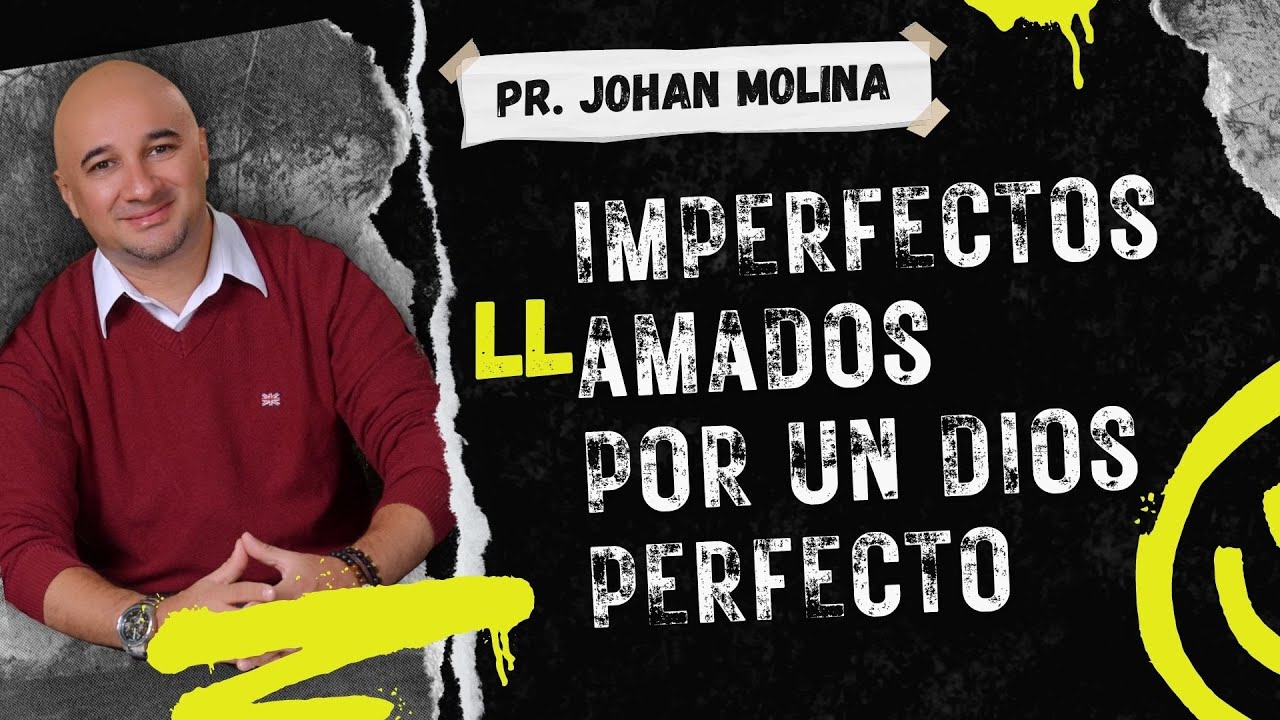 🔴 IMPERFECTOS LLAMADOS POR UN DIOS PERFECTO