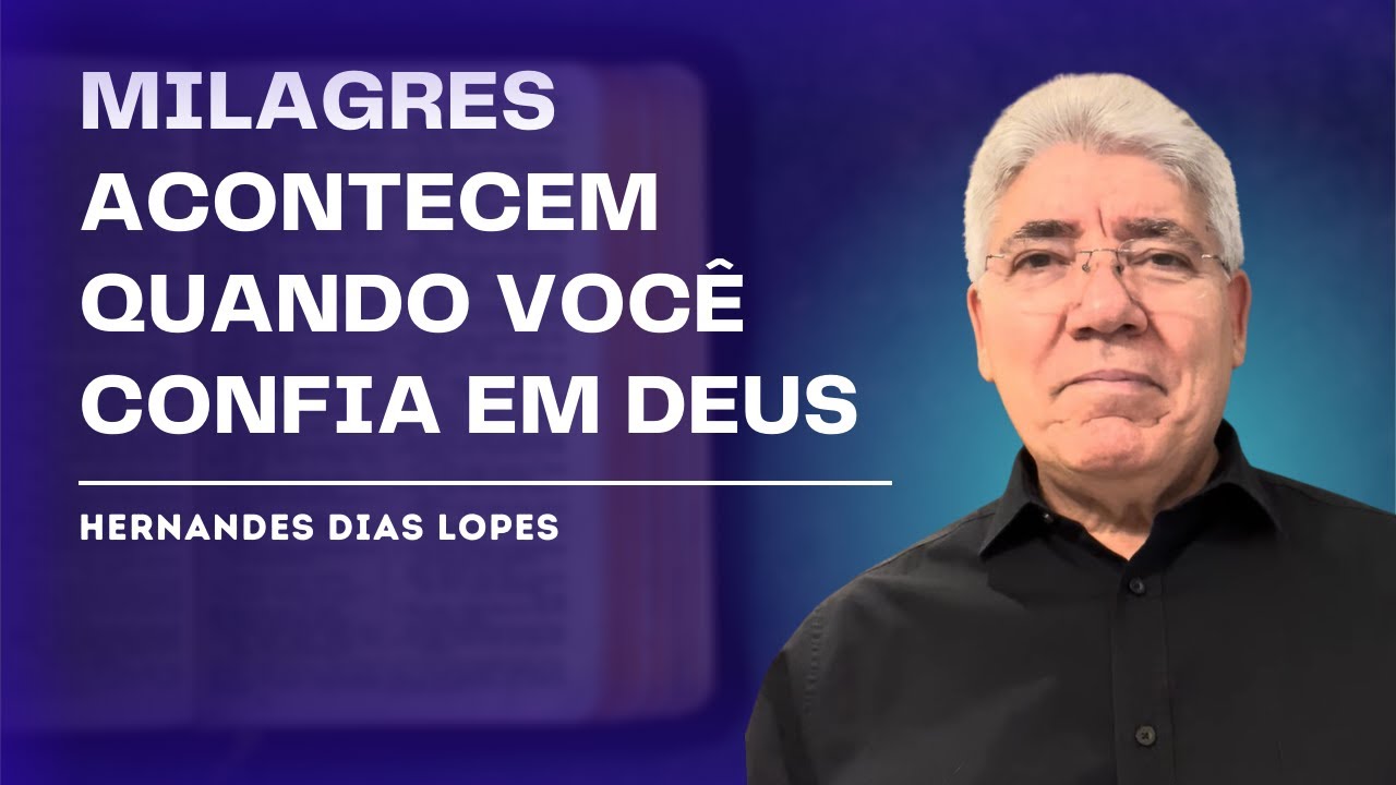 DEUS PODE FAZER UM MILAGRE HOJE - Hernandes Dias Lopes