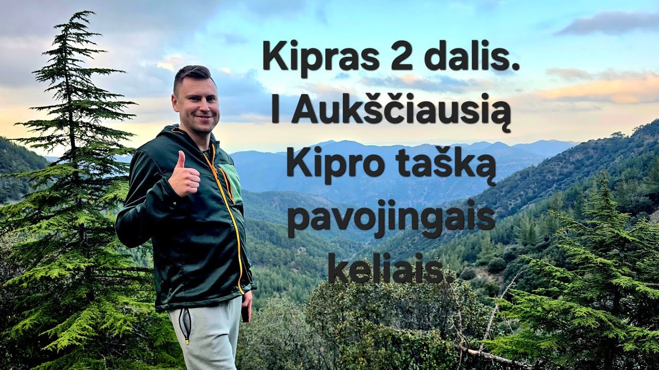 Kipras 2 dalis. Į kalnus su ma&scaron;iniuku pavojingais keliais