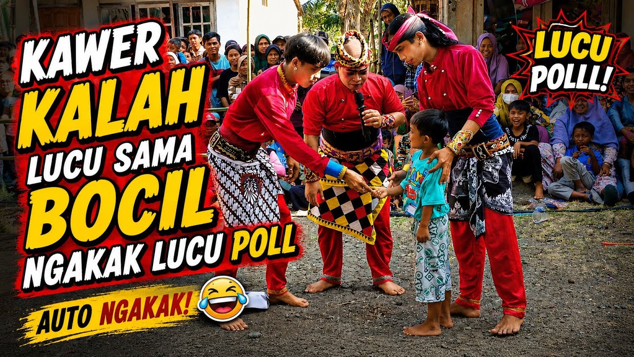 KAWER KALAH LUCU SAMA BOCIL NGAKAK LUCU POLL - BODORAN EBEG