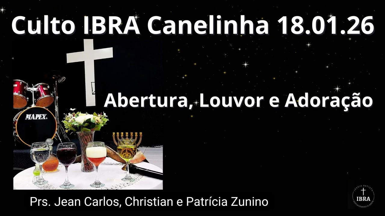 Culto IBRA Canelinha | 18.01.26 | Abertura, Louvor e Adoração | Jean Carlos, Christian e Patrícia