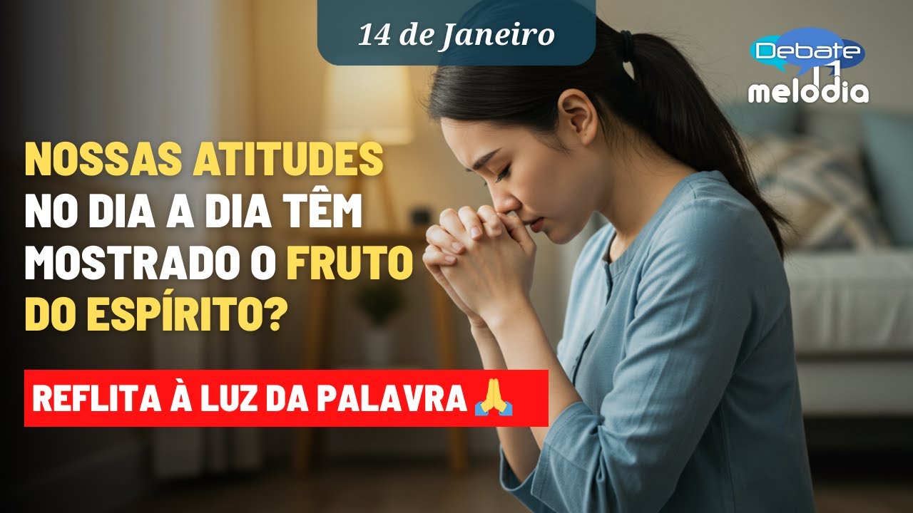 Nossas ATITUDES no dia a dia têm mostrado o FRUTO DO ESPÍRITO?