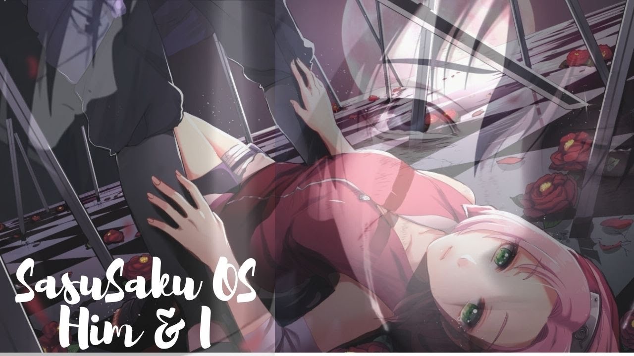 SasuSaku OS Him & I ( Wunschstory Sara ) Teil 1